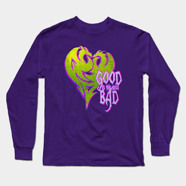 Good is Bad Long Sleeve T-Shirt by xyurimeister